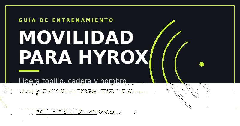 Movilidad para Hyrox: rutina para liberar tobillo, cadera y hombro, por W | Hybrid